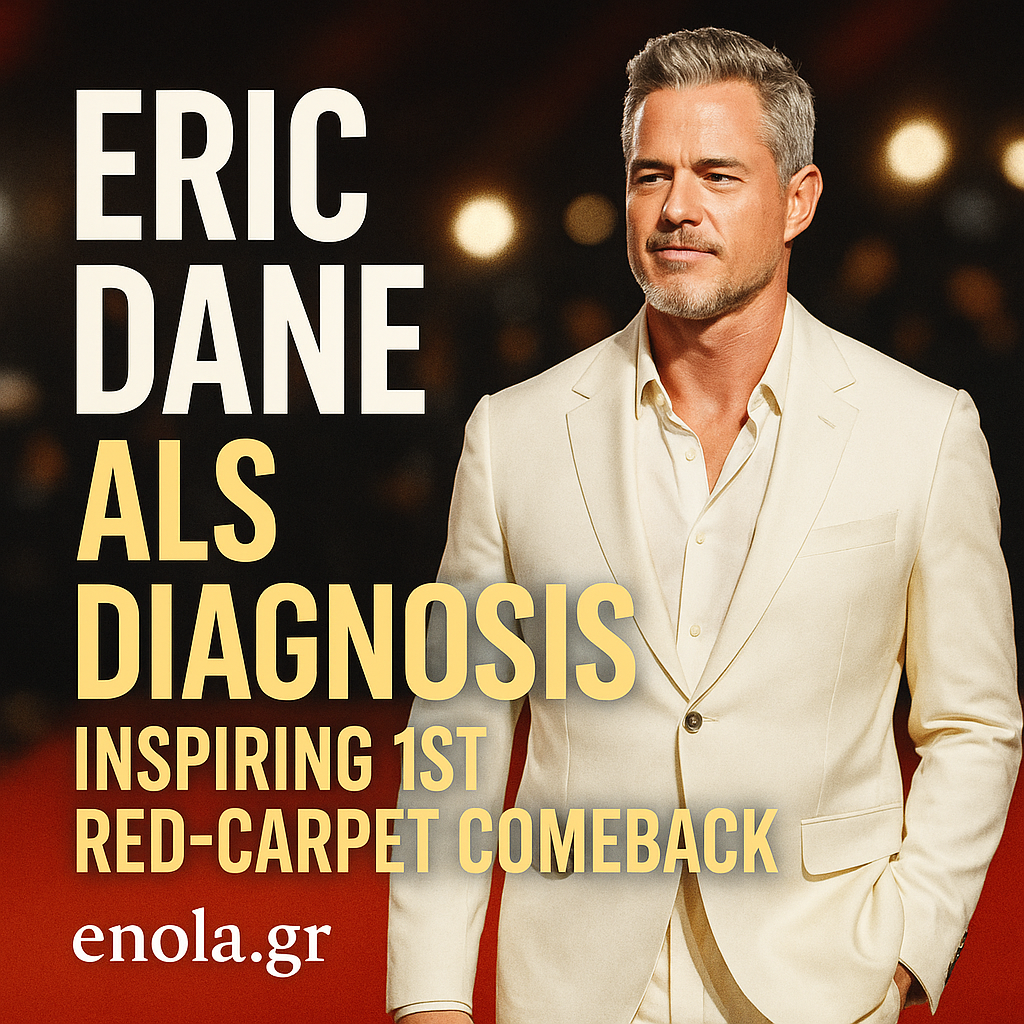 Διάγνωση ALS για τον Eric Dane: Η εμπνευσμένη πρώτη επιστροφή στο κόκκινο χαλί
